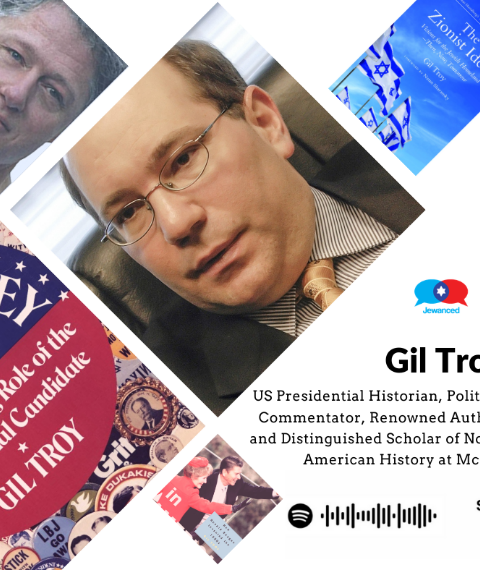 Episode #29 – Prof. Gil Troy, US presidential historian, scholar, author, political commentator & Zionist activist