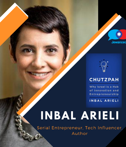 Episode #41 – Inbal Arieli, serial entrepreneur, tech influencer, business executive and author